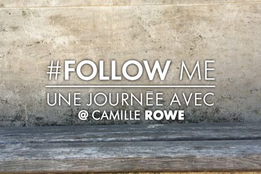 FOLLOW ME, UNE JOURNEE AVEC…