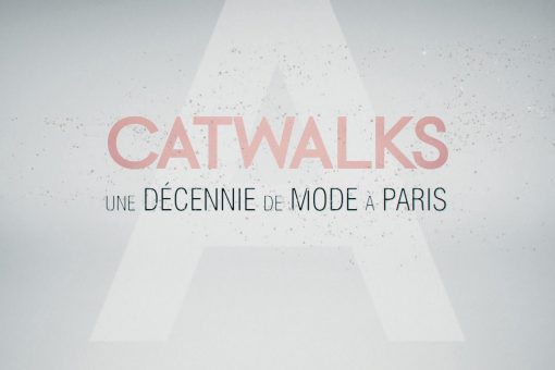 CATWALKS, UNE DECENNIE DE MODE A PARIS